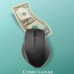 guia definitiva como ganar dinero con una pagina web en 2022